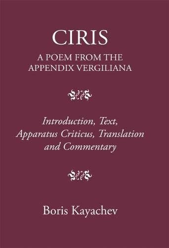 Ciris: A Poem From the Appendix Vergiliana (The Classical Press of Wales) [Hardc by Dr Boris Kayachev - used book at Perkology Books