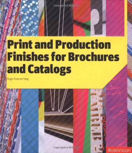 Print and Production Finishes for Brochures and Catalogs Fawcett-Tang, Roger by Roger Fawcett-Tang - used book at Perkology Books