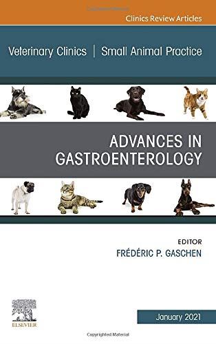 Advances in Gastroenterology, An Issue of Veterinary Clinics of North America: S by Frederic Gaschen DVM - used book at Perkology Books