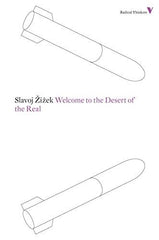 Welcome to the Desert of the Real: Five Essays on September 11 and Related Dates by Slavoj Zizek - used book at Perkology Books