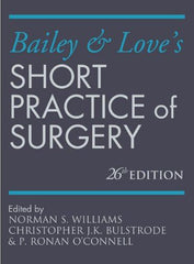 Bailey & Love's Short Practice of Surgery 26E S Williams, Norman; JK Bulstrode,  by Norman S. Williams - used book at Perkology Books
