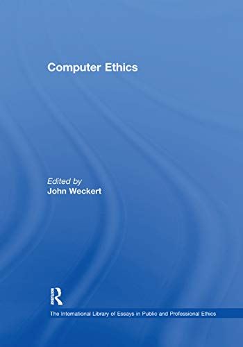 Computer Ethics (The International Library of Essays in Public and Professional  by John Weckert - used book at Perkology Books