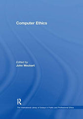 Computer Ethics (The International Library of Essays in Public and Professional  by John Weckert - used book at Perkology Books