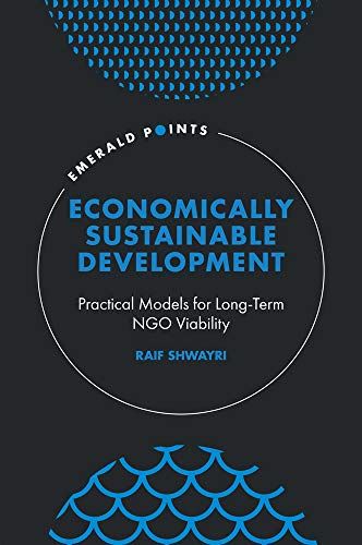 Economically Sustainable Development: Practical Models for Long-Term NGO Viabili by Raif Shwayri - used book at Perkology Books