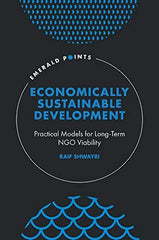 Economically Sustainable Development: Practical Models for Long-Term NGO Viabili by Raif Shwayri - used book at Perkology Books