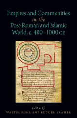 Empires and Communities in the Post-Roman and Islamic World, C. 400-1000 CE (Oxf by Rutger Kramer - used book at Perkology Books