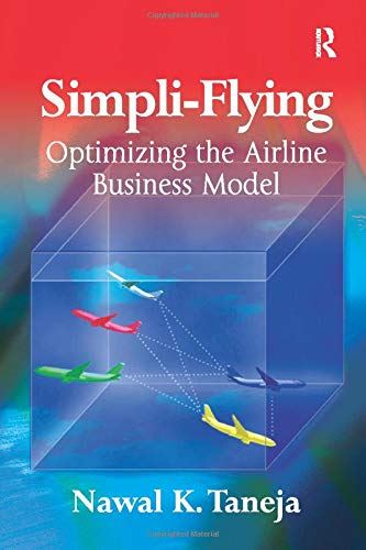 Simpli-Flying: Optimizing the Airline Business Model [Paperback] Taneja, Nawal K by Nawal K. Taneja - used book at Perkology Books