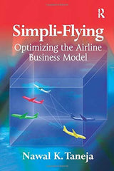 Simpli-Flying: Optimizing the Airline Business Model [Paperback] Taneja, Nawal K by Nawal K. Taneja - used book at Perkology Books