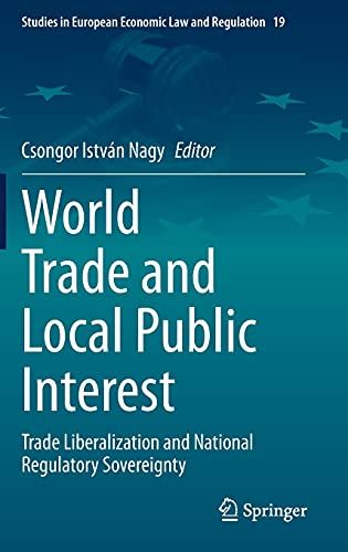 World Trade and Local Public Interest: Trade Liberalization and National Regulat by Csongor István Nagy - used book at Perkology Books