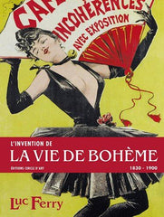 L'invention de la vie de bohï¿½me (1830-1900) Ferry, Luc by Luc FERRY - used book at Perkology Books