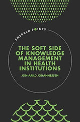 The Soft Side of Knowledge Management in Health Institutions (Emerald Points) [H by Jon-Arild Johannessen - used book at Perkology Books