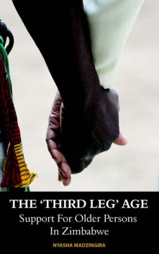 The 'Third Leg' Age: Support for Older Persons in Zimbabwe [Paperback] Madzingir by Nyasha Madzingira - used book at Perkology Books