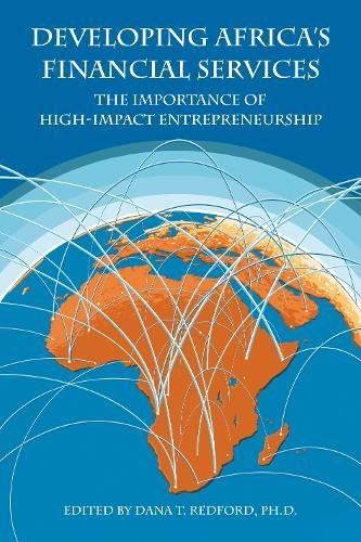 Developing Africaï¿½s Financial Services: The Importance of High-Impact Entrepre - used book at Perkology Books