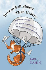 How to Fall Slower Than Gravity by Paul J. Nahin - used book at Perkology Books