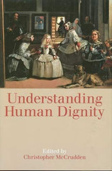 Understanding Human Dignity: Vol. 192 (Proceedings of the British Academy) [Pape by Christopher McCrudden - used book at Perkology Books