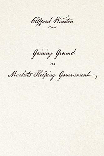 Gaining Ground: Markets Helping Government [Paperback] Winston, Clifford - used book at Perkology Books