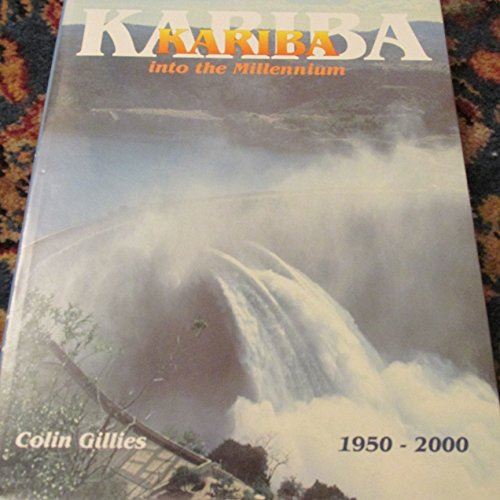 KARIBA into the millennium 1950-2000 [Hardcover] COLIN GILLIES - used book at Perkology Books