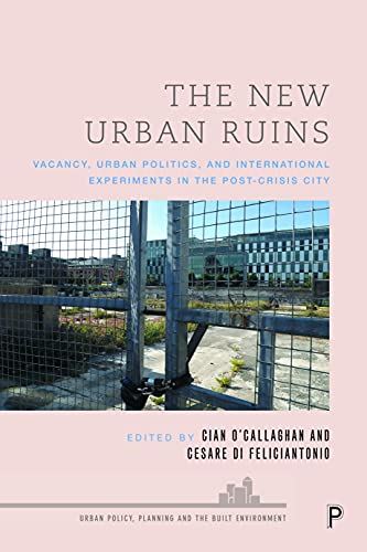 The New Urban Ruins: Vacancy, Urban Politics and International Experiments in th - used book at Perkology Books