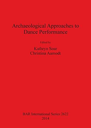 Archaeological Approaches to Dance Performance (2622) (British Archaeological Re - used book at Perkology Books