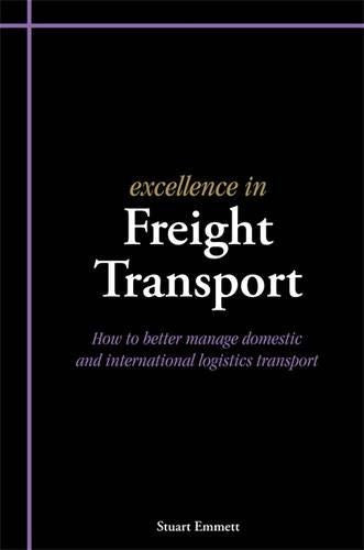 Excellence in Freight Transport: How to Better Manage Domestic and International by Stuart Emmett - used book at Perkology Books