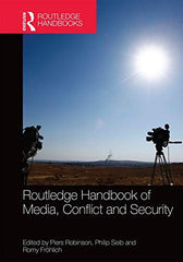 Routledge Handbook of Media, Conflict and Security (Routlege Handbooks) [Hardcov by Piers Robinson - used book at Perkology Books