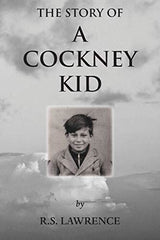 The Story of a Cockney Kid [Paperback] Lawrence, R.S. by R.S. Lawrence - used book at Perkology Books