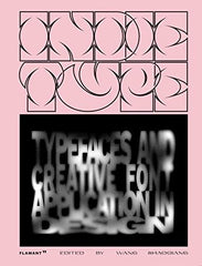 Indie Type: Typefaces and Creative Font Application in Design [Hardcover] Wang S by Wang Shaoqiang - used book at Perkology Books