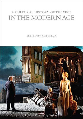 A Cultural History of Theatre in the Modern Age (The Cultural Histories Series)  by Kim Solga - used book at Perkology Books