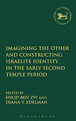 Imagining the Other and Constructing Israelite Identity in the Early Second Temp by Bloomsbury - used book at Perkology Books
