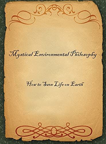Mystical Environmental Philosophy: How to Save Life on Earth by Dr C - used book at Perkology Books
