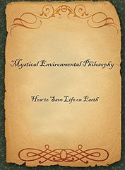 Mystical Environmental Philosophy: How to Save Life on Earth by Dr C - used book at Perkology Books