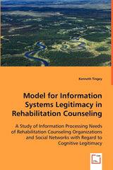 Model for Information Systems Legitimacy in Rehabilitation Counseling by Kenneth Tingey - used book at Perkology Books