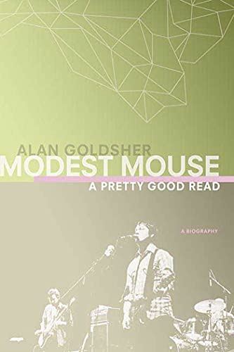 Modest Mouse: A Pretty Good Read [Paperback] Goldsher, Alan by Alan Goldsher - used book at Perkology Books
