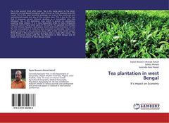 Tea plantation in west Bengal: It’s Impact on Economy by Sayed Waseem Ahmad Ashraf - used book at Perkology Books