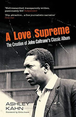 A Love Supreme: The Creation Of John Coltrane's Classic Album [Paperback] Ashley by Ashley Kahn - used book at Perkology Books