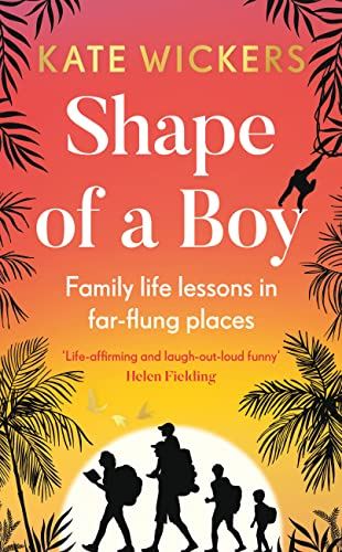 Shape of a Boy: Family life lessons in far-flung places (a travel memoir) [Hardc by Kate Wickers - used book at Perkology Books