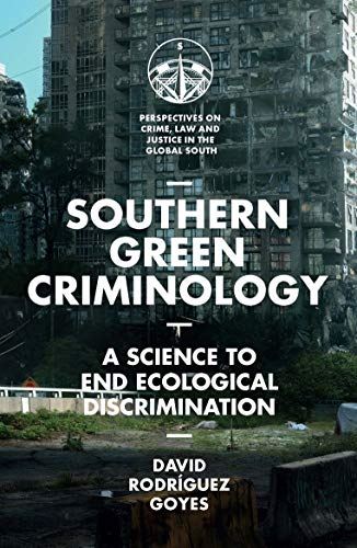 Southern Green Criminology: A Science to End Ecological Discrimination (Perspect by David Rodríguez Goyes - used book at Perkology Books