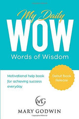 My Daily Words of Wisdom: Motivational help book for achieving success everyday  by Ms Mary Godwin - used book at Perkology Books