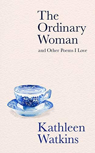The Ordinary Woman and Other Poems I Love Kathleen Watkins by Kathleen Watkins - used book at Perkology Books