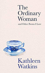 The Ordinary Woman and Other Poems I Love Kathleen Watkins by Kathleen Watkins - used book at Perkology Books