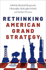 Rethinking American Grand Strategy [Hardcover] BORGWARDT by Elizabeth Borgwardt - used book at Perkology Books