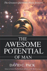 The AWESOME POTENTIAL of Man: The Greatest Questions. Plain Answers. [Paperback] by David C. Pack - used book at Perkology Books