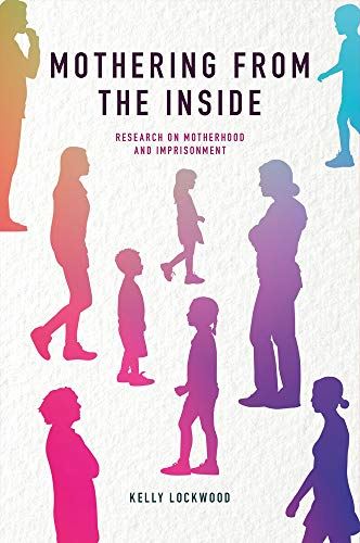 Mothering from the Inside: Research on motherhood and imprisonment [Hardcover] L by Kelly Lockwood - used book at Perkology Books