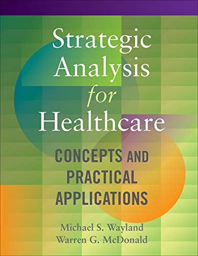 Strategic Analysis for Healthcare Concepts and Practical Applications (AUPHA/HAP by Michael Wayland - used book at Perkology Books