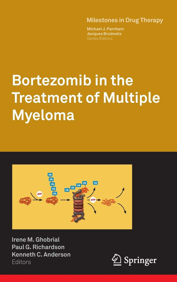 Bortezomib in the Treatment of Multiple Myeloma (Milestones in Drug Therapy) by Irene M. Ghobrial - used book at Perkology Books