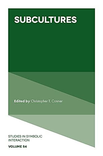 Subcultures: 54 (Studies in Symbolic Interaction, 54) by Christopher T. Conner - used book at Perkology Books