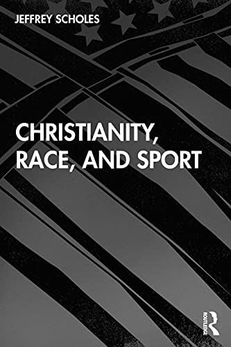 Christianity, Race, and Sport by Jeffrey Scholes - used book at Perkology Books