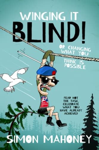 Winging It Blind: Or Changing What You Think Is Possible by Simon Mahoney - used book at Perkology Books