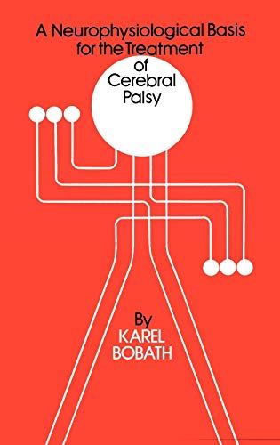 A Neurophysiological Basis for the Treatment of Cerebral Palsy: 75 (Clinics in D by Karel Bobath - used book at Perkology Books
