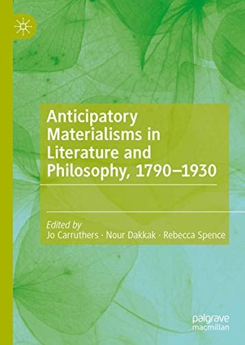 Anticipatory Materialisms in Literature and Philosophy, 1790ï¿½1930 [Hardcover]  by Jo Carruthers - used book at Perkology Books